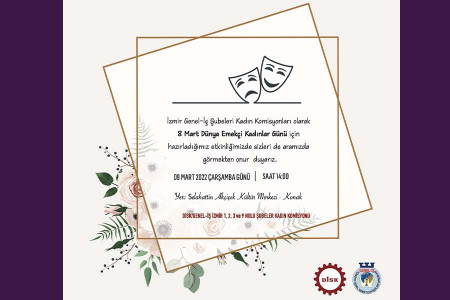 İzmir Genel-İş 2-3-9 No'lu Şubeler Kadın Komisyonu 8 Mart etkinliğine davet ediyor