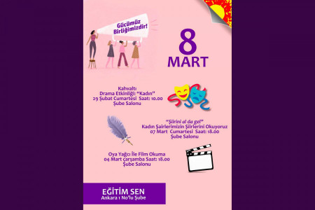 Eğitim Sen Ankara 1 No’lu Şube’den 8 Mart etkinlikleri...