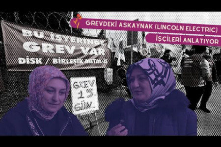 Grevdeki Askaynak (Lincoln Electric) işçisi kadınlar: 'İnsanca yaşanacak bir ücret istiyoruz'