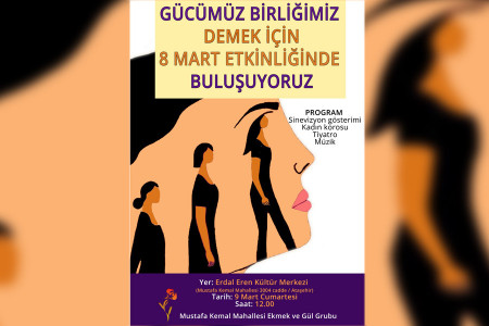 Mustafa Kemal Mahallesinde kadınlar 8 Mart etkinliğinde buluşuyor