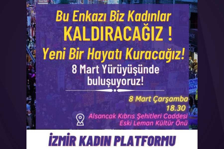İzmir Kadın Platformu: 8 Mart’ta buluşuyoruz, bu enkazı biz kadınlar kaldıracağız