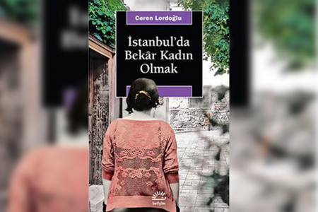 GÜNÜN KİTABI: İstanbul'da Bekâr Kadın Olmak