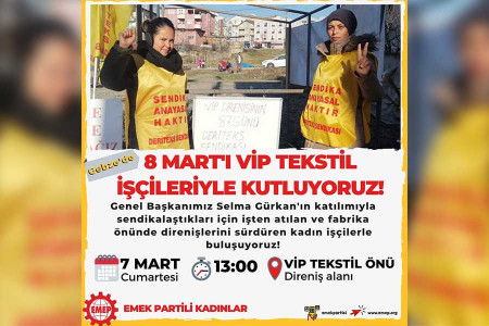 Emek Partili Kadınlar 8 Mart’ı direnişteki VİP işçileri ile kutlayacak