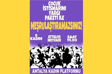 Antalya’da kadınlar ‘Çocuk istismarını yargı paketi ile meşrulaştıramazsınız’ diyecek