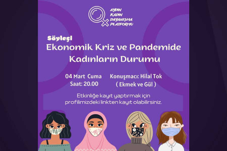 Aydın Kadın Dayanışma Platformu Ekonomik Kriz ve Pandemide Kadınların Durumunu tartışacak
