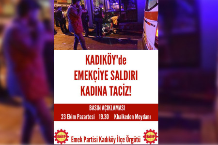 Emek Partisi Kadıköy’de yaşanan taciz ve saldırıya karşı eylemde