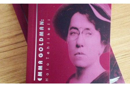 GÜNÜN KİTABI: Emma Goldman: Hâlâ Tehlikeli