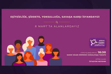 Adana Kadın Platformu 8 Mart’ta alanlarda